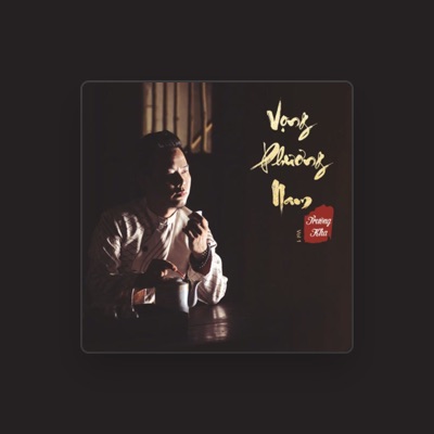 Listen to Trường Kha, watch music videos, read bio, see tour dates & more!