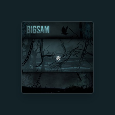 Listen to Bigsam, watch music videos, read bio, see tour dates & more!