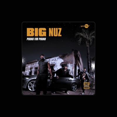 Ascolta Big Nuz, guarda video musicali, leggi la biografia, vedi le date del tour & altro!